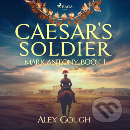 Audiokniha: Caesar's Soldier: The Mark Antony Roman Adventure (EN) (Alex Gough). Saga Egmont, 2024 Audiokniha: Caesar's Soldier: The Mark Antony Roman Adventure (EN) (Alex Gough). Saga Egmont, 2024