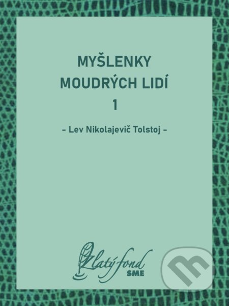 E-kniha: Myšlenky moudrých lidí 1 (Lev Nikolajevič Tolstoj). Petit Press, 2024 E-kniha: Myšlenky moudrých lidí 1 (Lev Nikolajevič Tolstoj). Petit Press, 2024