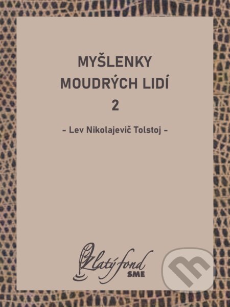 E-kniha: Myšlenky moudrých lidí 2 (Lev Nikolajevič Tolstoj). Petit Press, 2024 E-kniha: Myšlenky moudrých lidí 2 (Lev Nikolajevič Tolstoj). Petit Press, 2024