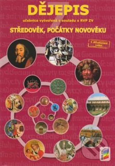 Kniha: Dějepis 7 - Středověk, počátky novověku (NNS). NNS, 2015 Kniha: Dějepis 7 - Středověk, počátky novověku (NNS). NNS, 2015