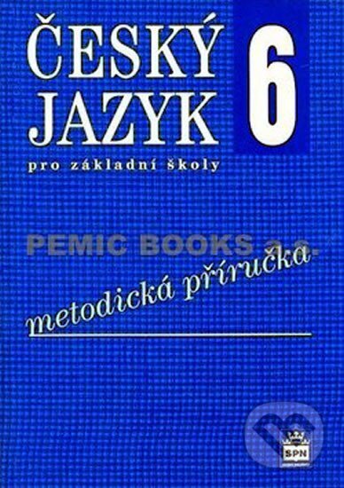 Kniha: Český jazyk 6 pro základní školy - Metodická příručka (Eva Hošnová). SPN - pedagogické nakladatelství, 2010 Kniha: Český jazyk 6 pro základní školy - Metodická příručka (Eva Hošnová). SPN - pedagogické nakladatelství, 2010