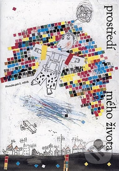 Kniha: Prostředí mého života - Prvouka pro 2. ročník ZŠ (Dagmar Kordová a Hana Rufertová). Pansofia, 2002 Kniha: Prostředí mého života - Prvouka pro 2. ročník ZŠ (Dagmar Kordová a Hana Rufertová). Pansofia, 2002