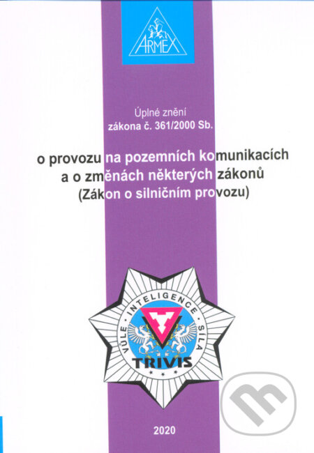 Kniha: Zákon o provozu na pozemních komunikacích (Armex). Armex, 2020 Kniha: Zákon o provozu na pozemních komunikacích (Armex). Armex, 2020