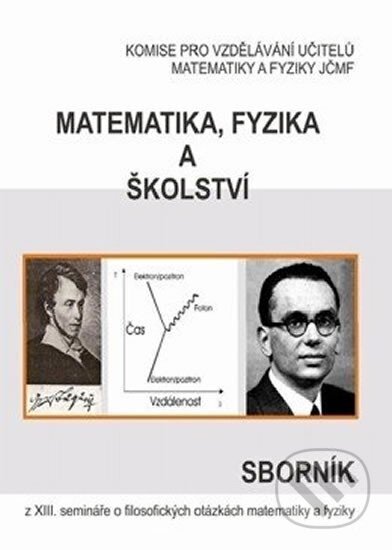 Kniha: Matematika, fyzika a školství: Sborník z XIII. semináře o filosofických otázkách matematiky a fyziky. Velké Meziříčí, srpen 2006 (Jan Novotný). Muni Press, 2008 Kniha: Matematika, fyzika a školství: Sborník z XIII. semináře o filosofických otázkách matematiky a fyziky. Velké Meziříčí, srpen 2006 (Jan Novotný). Muni Press, 2008