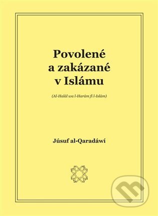 Kniha: Povolené a zakázané v islámu (Júsuf al-Qaradáwí). Ústředí muslimských obcí, 2024 Kniha: Povolené a zakázané v islámu (Júsuf al-Qaradáwí). Ústředí muslimských obcí, 2024