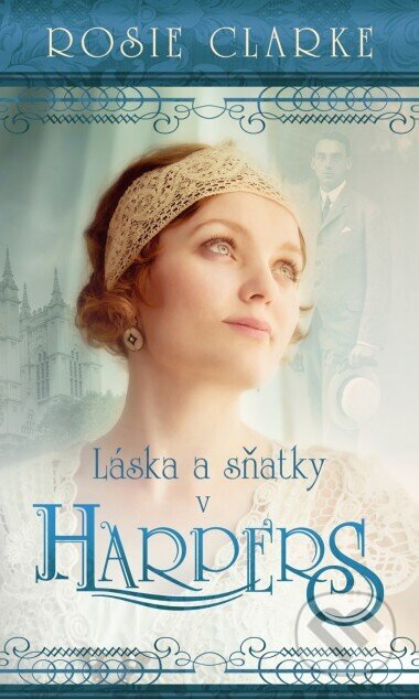 E-kniha: Lásky a sňatky v Harpers (Rosie Clarke). Moba, 2024 E-kniha: Lásky a sňatky v Harpers (Rosie Clarke). Moba, 2024