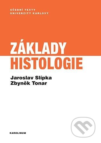 Kniha: Základy histologie (Jaroslav Slípka a Zbyněk Tonar). Karolinum, 2024 Kniha: Základy histologie (Jaroslav Slípka a Zbyněk Tonar). Karolinum, 2024