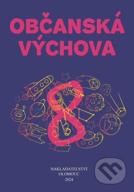 Kniha: Občanská výchova pro 8. ročník ZŠ a víceletých gymnázií (Lenka Černá a Jiří Pouč). Olomouc, 2024 Kniha: Občanská výchova pro 8. ročník ZŠ a víceletých gymnázií (Lenka Černá a Jiří Pouč). Olomouc, 2024
