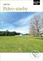 Kniha: Právo stavby (Luděk Tichý). Leges, 2024 Kniha: Právo stavby (Luděk Tichý). Leges, 2024