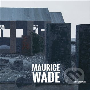 Kniha: Maurice Wade (Petr Hájek). Kodudek, 2024 Kniha: Maurice Wade (Petr Hájek). Kodudek, 2024