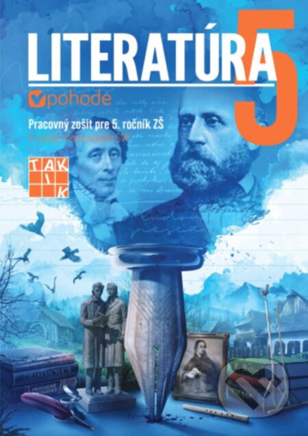 Kniha: Literatúra v pohode 5 - Pracovný zošit pre 5. ročník ZŠ (Renáta Sviteková). Taktik Kniha: Literatúra v pohode 5 - Pracovný zošit pre 5. ročník ZŠ (Renáta Sviteková). Taktik