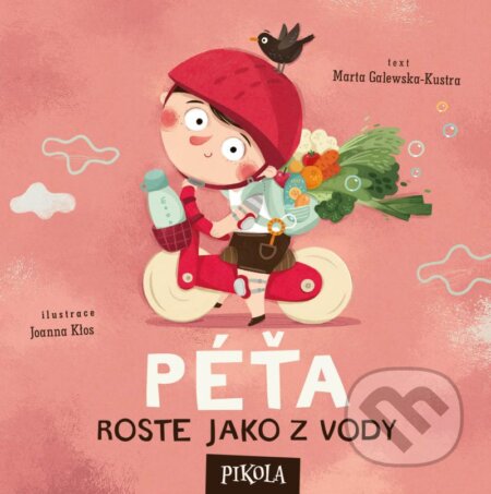 Kniha: Péťa roste jako z vody (Marta Galewska-Kustra). Pikola, 2024 Kniha: Péťa roste jako z vody (Marta Galewska-Kustra). Pikola, 2024