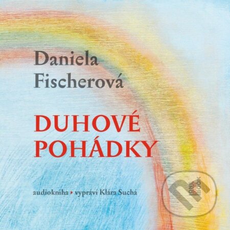 Audiokniha: Duhové pohádky (Daniela Fischerová). OneHotBook, 2024 Audiokniha: Duhové pohádky (Daniela Fischerová). OneHotBook, 2024