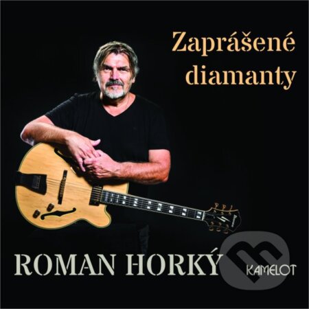 Hudobné CD: Roman Horký a Kamelot: Zaprášené diamanty LP (Hudobné albumy). Hudobné albumy, 2023 Hudobné CD: Roman Horký a Kamelot: Zaprášené diamanty LP (Hudobné albumy). Hudobné albumy, 2023