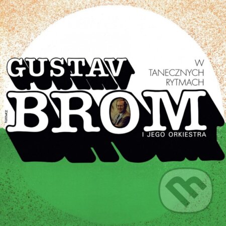 Hudební CD: Gustav Brom I Jego Orkiestra: W Tanecznych Rytmach (Hudobné albumy). Hudobné albumy, 2024 Hudební CD: Gustav Brom I Jego Orkiestra: W Tanecznych Rytmach (Hudobné albumy). Hudobné albumy, 2024