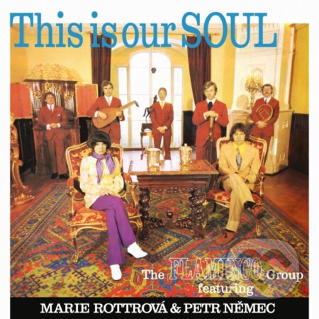 Hudební CD: Flamingo Group, Marie Rottrová: This Is Our Soul (Hudobné albumy). Hudobné albumy, 2024 Hudební CD: Flamingo Group, Marie Rottrová: This Is Our Soul (Hudobné albumy). Hudobné albumy, 2024