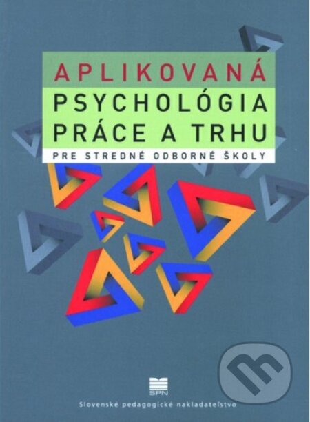 Kniha: Aplikovaná psychológia práce a trhu pre SOŠ (M. Križanová, P. Špičan a Z. Smetanová). Slovenské pedagogické nakladateľstvo - Mladé letá, 2024 Kniha: Aplikovaná psychológia práce a trhu pre SOŠ (M. Križanová, P. Špičan a Z. Smetanová). Slovenské pedagogické nakladateľstvo - Mladé letá, 2024