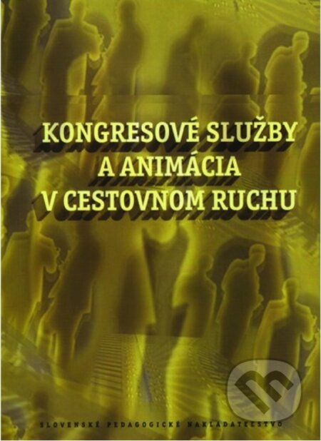 Kniha: Kongresové služby a animácia v cestovnom ruchu (J. Orieška). Slovenské pedagogické nakladateľstvo - Mladé letá, 2024 Kniha: Kongresové služby a animácia v cestovnom ruchu (J. Orieška). Slovenské pedagogické nakladateľstvo - Mladé letá, 2024