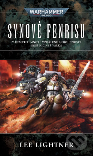 Kniha: Warhammer 40 000: Synové Fenrisu (Lee Lightner). Polaris, 2024 Kniha: Warhammer 40 000: Synové Fenrisu (Lee Lightner). Polaris, 2024