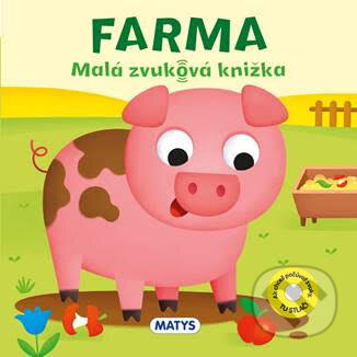 Kniha: Malá zvuková knižka: Farma (Matys). Matys, 2024 Kniha: Malá zvuková knižka: Farma (Matys). Matys, 2024