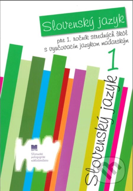 Kniha: Slovenský jazyk pre 1. ročník SŠ s VJM (E. Répássyová). Slovenské pedagogické nakladateľstvo - Mladé letá Kniha: Slovenský jazyk pre 1. ročník SŠ s VJM (E. Répássyová). Slovenské pedagogické nakladateľstvo - Mladé letá
