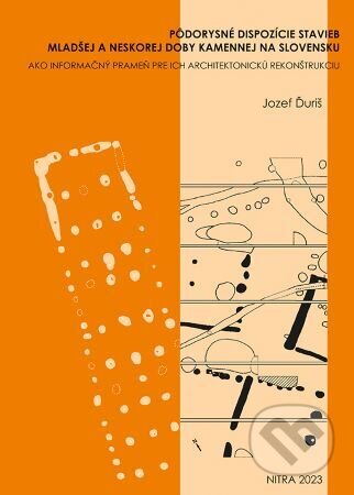 Kniha: Pôdorysné dispozície stavieb mladšej a neskorej doby kamennej na Slovensku (Jozef Duriš). VEDA, 2023 Kniha: Pôdorysné dispozície stavieb mladšej a neskorej doby kamennej na Slovensku (Jozef Duriš). VEDA, 2023