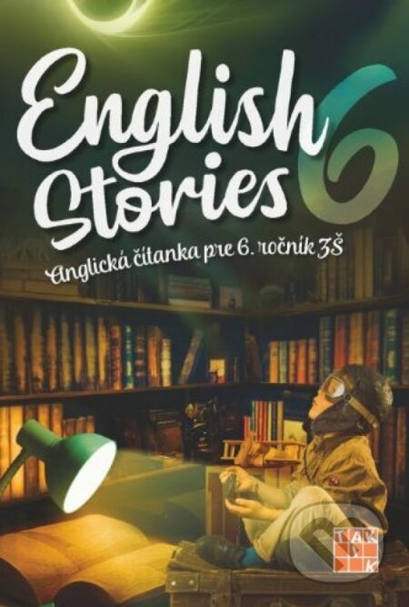 Kniha: English Stories 6 – Pracovný zošit pre 6. ročník ZŠ (Denisa Kováčová). Taktik, 2025 Kniha: English Stories 6 – Pracovný zošit pre 6. ročník ZŠ (Denisa Kováčová). Taktik, 2025