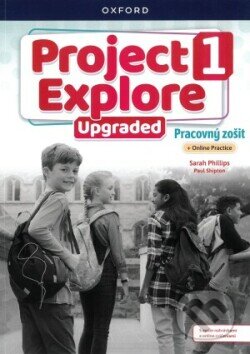 Kniha: Project Explore 1 - Workbook SK (Paul Shipton a Sarah Phillips). Oxford University Press Kniha: Project Explore 1 - Workbook SK (Paul Shipton a Sarah Phillips). Oxford University Press