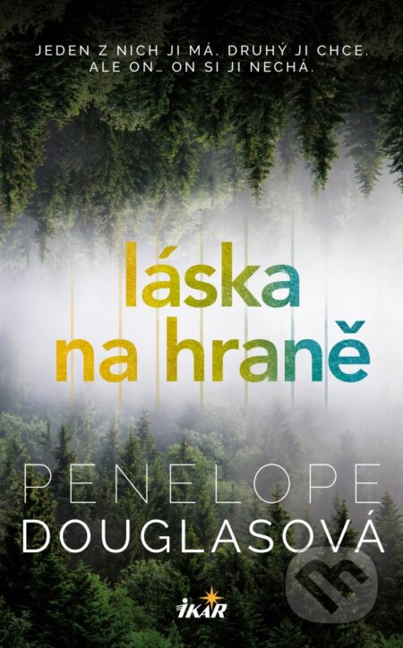 Kniha: Láska na hraně (Penelope Douglas). Ikar CZ, 2024 Kniha: Láska na hraně (Penelope Douglas). Ikar CZ, 2024