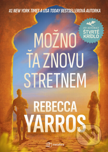 Kniha: Možno ťa znovu stretnem (Rebecca Yarros). Metafora, 2024 Kniha: Možno ťa znovu stretnem (Rebecca Yarros). Metafora, 2024