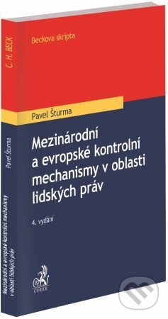 Kniha: Mezinárodní a evropské kontrolní mechanismy v oblasti lidských práv (4. vydání) (Pavel Šturma). C. H. Beck, 2024 Kniha: Mezinárodní a evropské kontrolní mechanismy v oblasti lidských práv (4. vydání) (Pavel Šturma). C. H. Beck, 2024