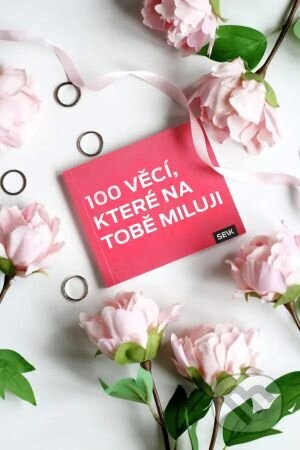 Kniha: 100 věcí, které na tobě miluji (Elo Johanna Kuklane). Vydavateľstvo SEIK, 2023 Kniha: 100 věcí, které na tobě miluji (Elo Johanna Kuklane). Vydavateľstvo SEIK, 2023