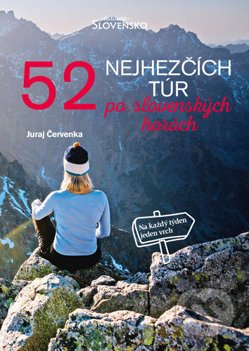 Kniha: 52 nejhezčích túr po slovenských horách (Juraj Červenka). MAFRA Slovakia, 2024 Kniha: 52 nejhezčích túr po slovenských horách (Juraj Červenka). MAFRA Slovakia, 2024