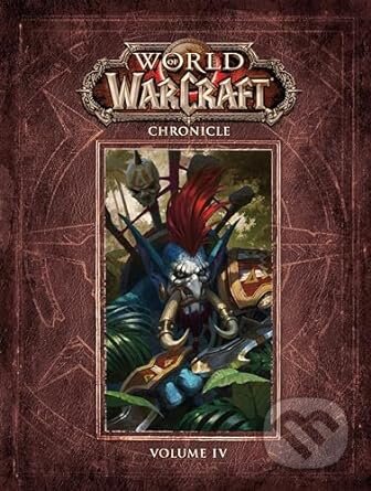 Kniha: World of Warcraft Chronicle Volume 4 (Marty Forbeck a Matt Forbeck). Dark Horse, 2024 Kniha: World of Warcraft Chronicle Volume 4 (Marty Forbeck a Matt Forbeck). Dark Horse, 2024