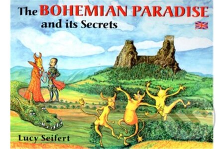 Kniha: The Bohemian Paradise and its Secrets (Lucie Seifertová). Petr Prchal Kniha: The Bohemian Paradise and its Secrets (Lucie Seifertová). Petr Prchal