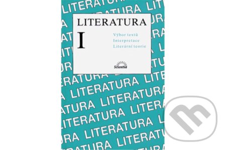 Kniha: Literatura I. Výbor textů (M. Horáková). Klett, 2005 Kniha: Literatura I. Výbor textů (M. Horáková). Klett, 2005