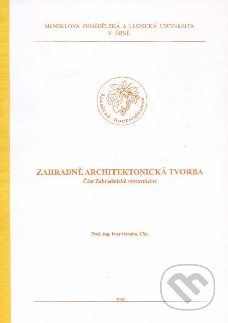 Kniha: Zahradně architektonická tvorba (Ivar Otruba). Mendelova zemědelská a lesnická univerzita v Brně, 2002 Kniha: Zahradně architektonická tvorba (Ivar Otruba). Mendelova zemědelská a lesnická univerzita v Brně, 2002
