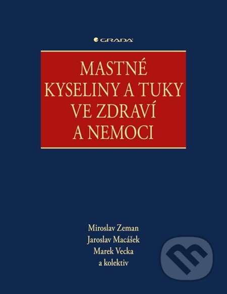 E-kniha: Mastné kyseliny a tuky ve zdraví a nemoci (Jaroslav Macášek, Marek Vecka, kolektív a Miroslav Zeman). Grada, 2024 E-kniha: Mastné kyseliny a tuky ve zdraví a nemoci (Jaroslav Macášek, Marek Vecka, kolektív a Miroslav Zeman). Grada, 2024