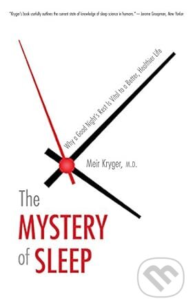 Kniha: The Mystery of Sleep (Meir Kryger). Yale University Press, 2018 Kniha: The Mystery of Sleep (Meir Kryger). Yale University Press, 2018