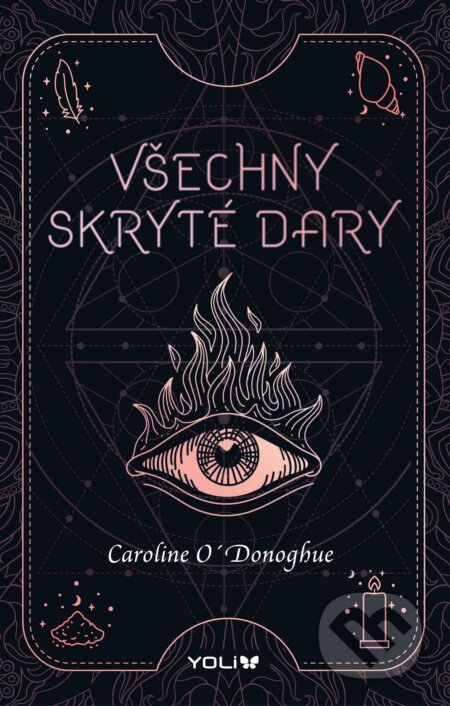 E-kniha: Všechny skryté dary (Caroline O'Donoghue). YOLi CZ, 2021 E-kniha: Všechny skryté dary (Caroline O'Donoghue). YOLi CZ, 2021