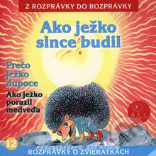 Audiokniha: Ako ježko slnce budil (Z Rozprávky Do Rozprávky). A.L.I., 2013 Audiokniha: Ako ježko slnce budil (Z Rozprávky Do Rozprávky). A.L.I., 2013