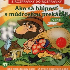 Audiokniha: Ako sa hlúposť s múdrosťou prekárali (Z Rozprávky Do Rozprávky). A.L.I., 2012 Audiokniha: Ako sa hlúposť s múdrosťou prekárali (Z Rozprávky Do Rozprávky). A.L.I., 2012