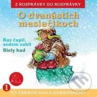 Audiokniha: O dvanástich mesiačikoch (Z rozprávky do rozprávky). A.L.I., 2013 Audiokniha: O dvanástich mesiačikoch (Z rozprávky do rozprávky). A.L.I., 2013