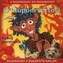 Audiokniha: O hlúpom čertovi (Z Rozprávky Do Rozprávky). A.L.I., 2013 Audiokniha: O hlúpom čertovi (Z Rozprávky Do Rozprávky). A.L.I., 2013