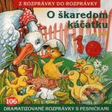Audiokniha: O škaredom káčatku (Z Rozprávky Do Rozprávky). A.L.I., 2013 Audiokniha: O škaredom káčatku (Z Rozprávky Do Rozprávky). A.L.I., 2013