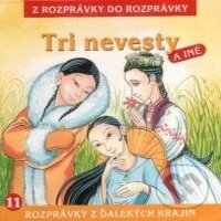 Audiokniha: Tri nevesty (Z Rozprávky Do Rozprávky). A.L.I., 2013 Audiokniha: Tri nevesty (Z Rozprávky Do Rozprávky). A.L.I., 2013