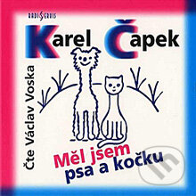 Audiokniha: Měl jsem psa a kočku (Karel Čapek). Radioservis, 2012 Audiokniha: Měl jsem psa a kočku (Karel Čapek). Radioservis, 2012