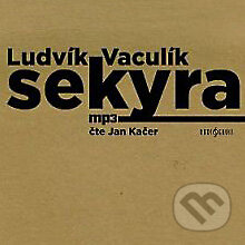 Audiokniha: Sekyra (Ludvík Vaculík). Radioservis, 2012 Audiokniha: Sekyra (Ludvík Vaculík). Radioservis, 2012