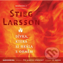 Audiokniha: Dívka, která si hrála s ohněm - Milénium II (Stieg Larsson). OneHotBook, 2012 Audiokniha: Dívka, která si hrála s ohněm - Milénium II (Stieg Larsson). OneHotBook, 2012