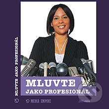 Audiokniha: Mluvte jako profesionál (Mike Bechtle). Mediaempire, 2013 Audiokniha: Mluvte jako profesionál (Mike Bechtle). Mediaempire, 2013